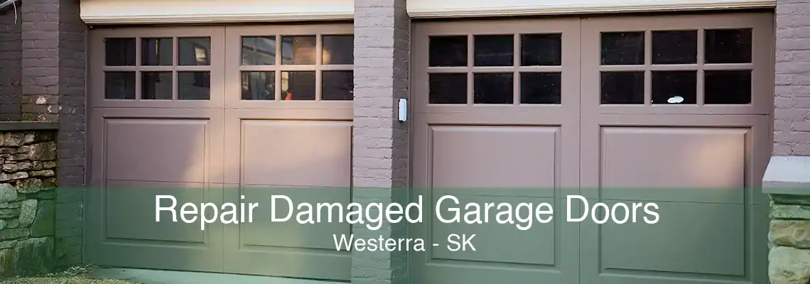 Repair Damaged Garage Doors Westerra - SK