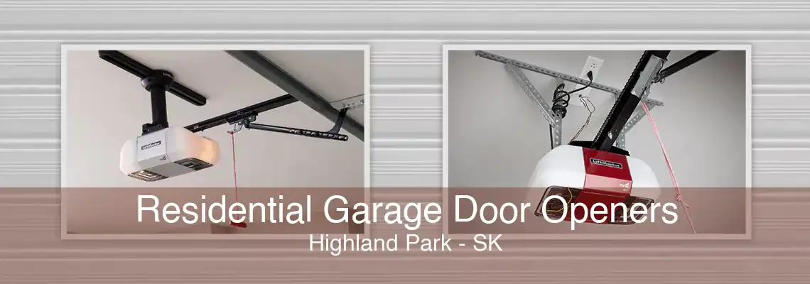 Residential Garage Door Openers Highland Park - SK