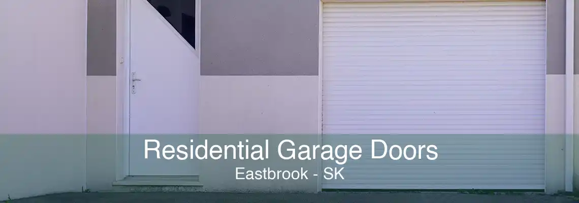 Residential Garage Doors Eastbrook - SK