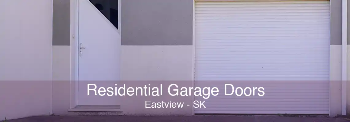 Residential Garage Doors Eastview - SK