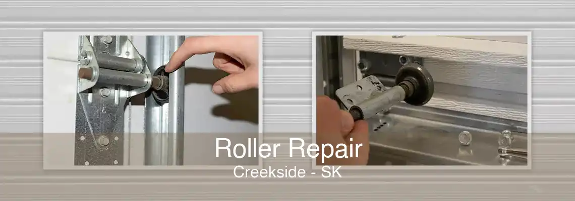 Roller Repair Creekside - SK