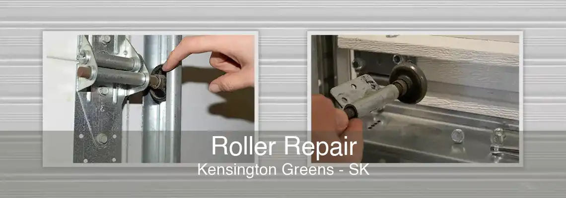 Roller Repair Kensington Greens - SK