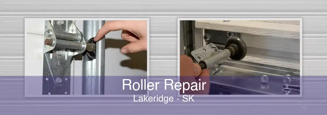 Roller Repair Lakeridge - SK