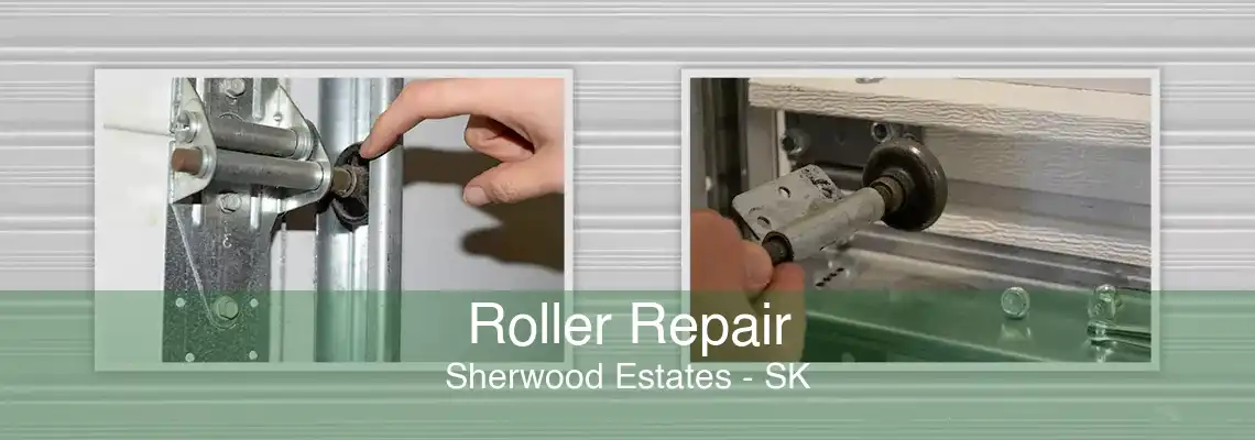 Roller Repair Sherwood Estates - SK