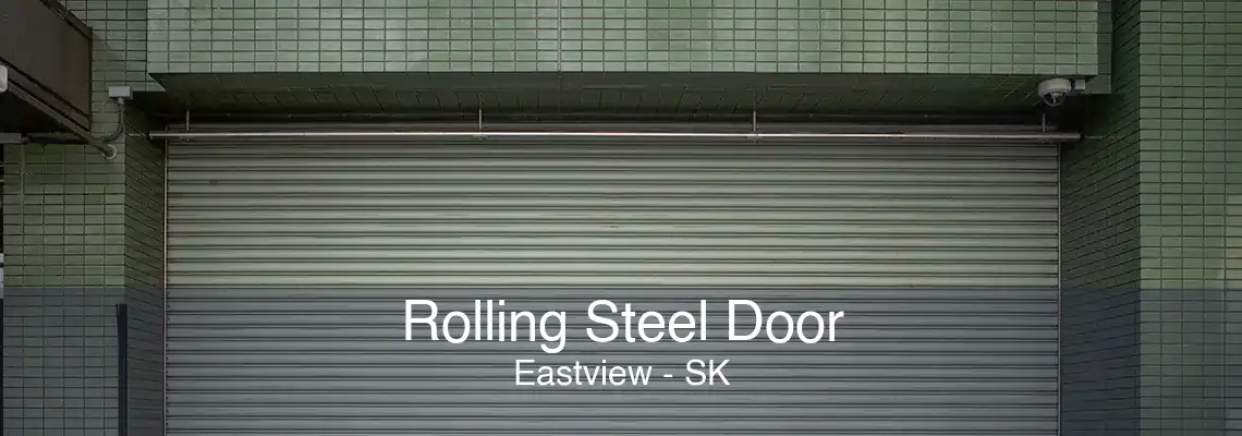 Rolling Steel Door Eastview - SK