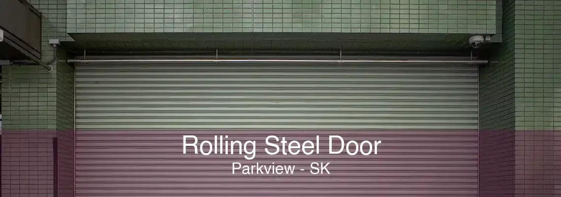 Rolling Steel Door Parkview - SK