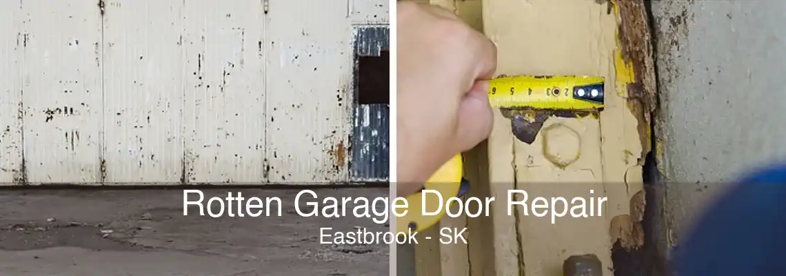 Rotten Garage Door Repair Eastbrook - SK