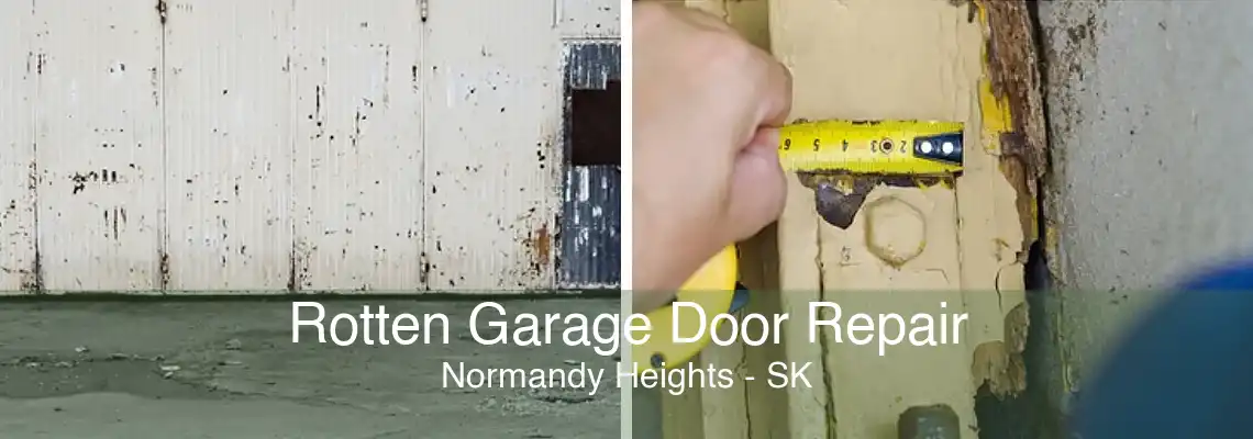 Rotten Garage Door Repair Normandy Heights - SK