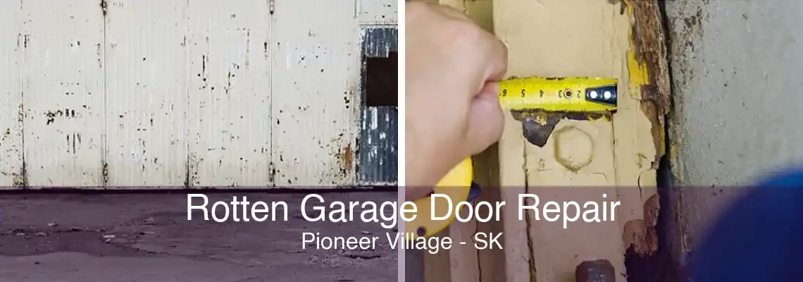 Rotten Garage Door Repair Pioneer Village - SK