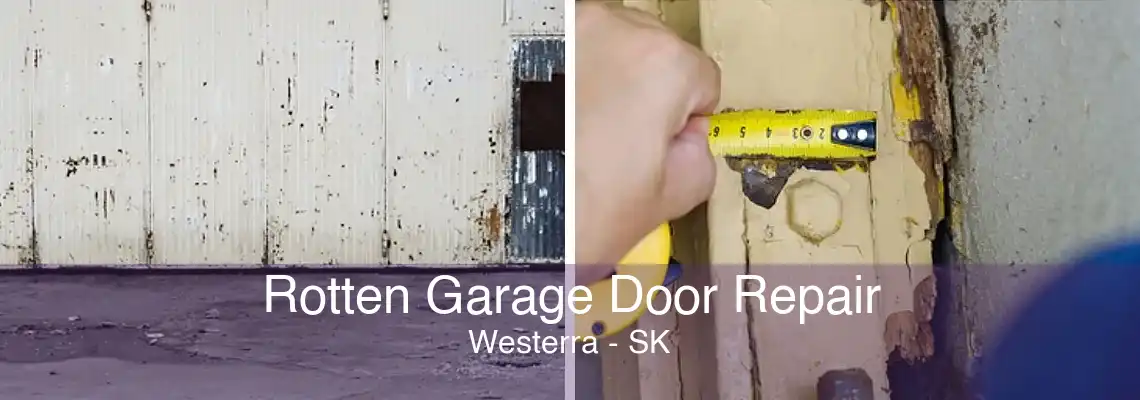 Rotten Garage Door Repair Westerra - SK