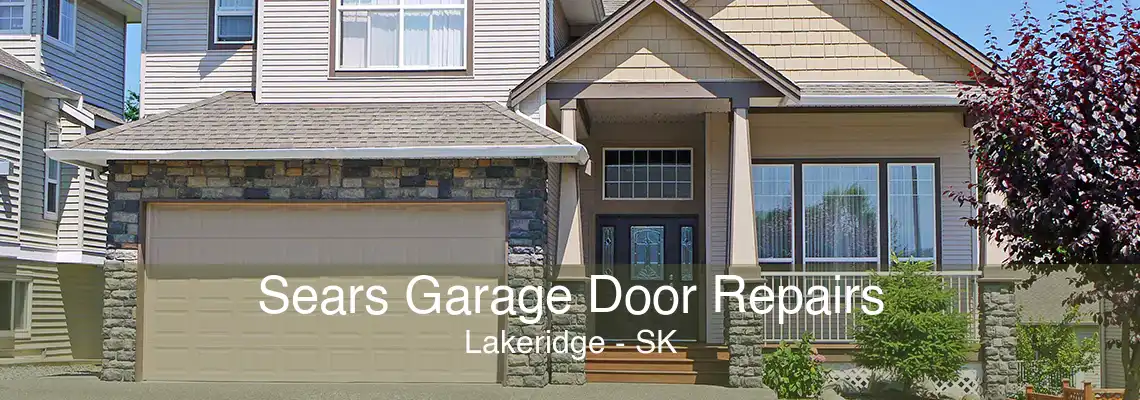 Sears Garage Door Repairs Lakeridge - SK