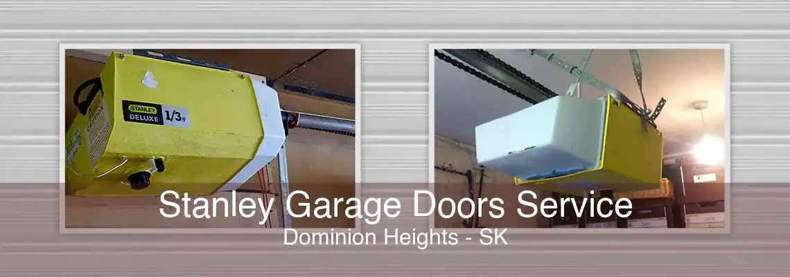 Stanley Garage Doors Service Dominion Heights - SK