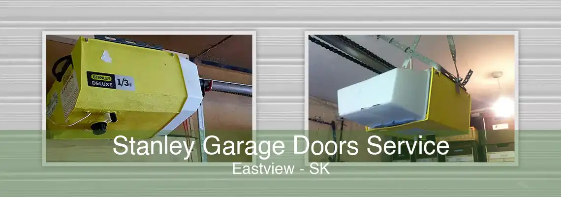 Stanley Garage Doors Service Eastview - SK