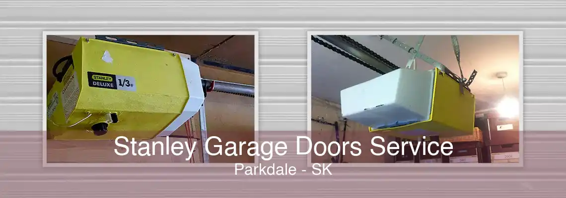 Stanley Garage Doors Service Parkdale - SK