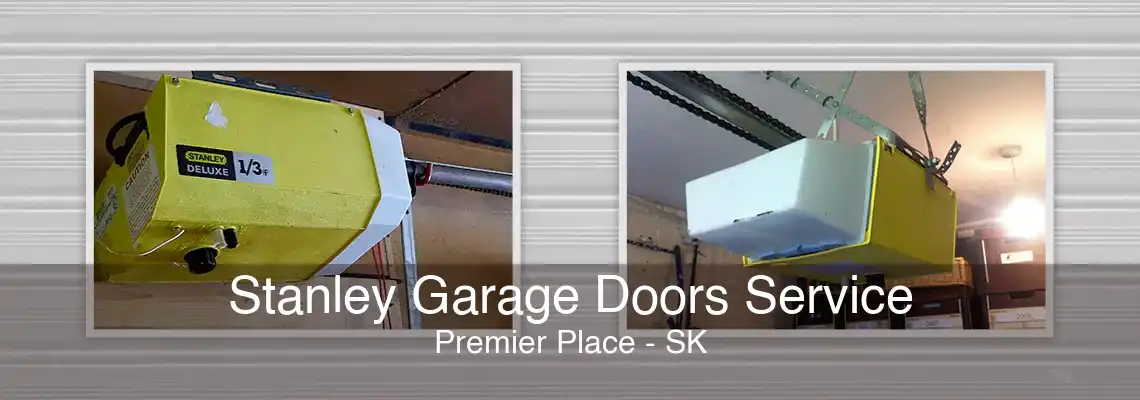 Stanley Garage Doors Service Premier Place - SK