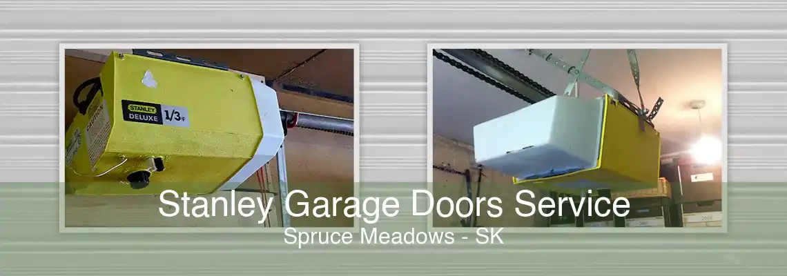 Stanley Garage Doors Service Spruce Meadows - SK