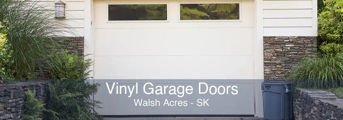 Vinyl Garage Doors Walsh Acres - SK