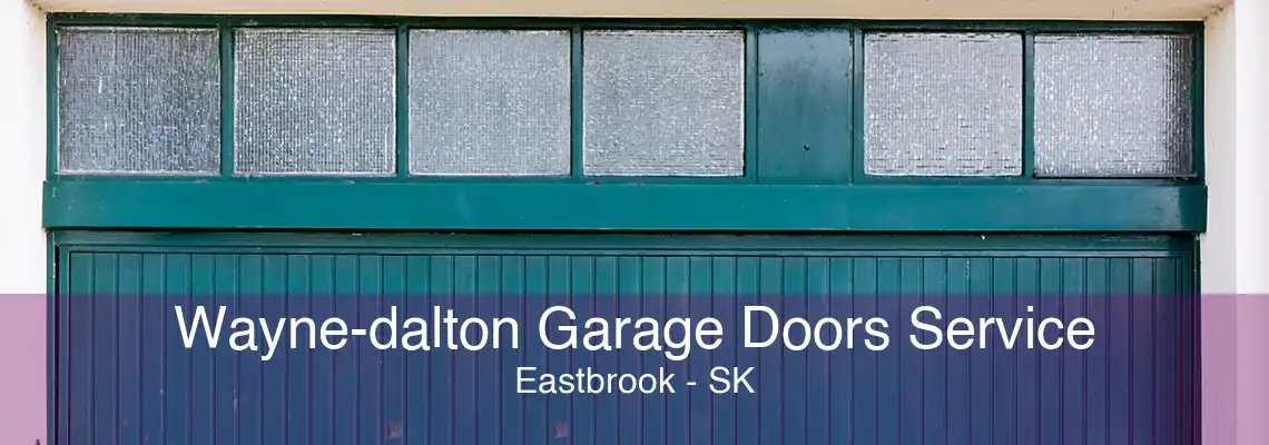 Wayne-dalton Garage Doors Service Eastbrook - SK