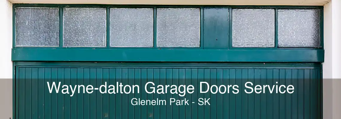 Wayne-dalton Garage Doors Service Glenelm Park - SK