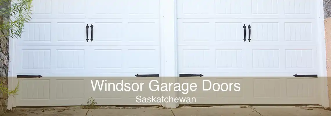 Windsor Garage Doors Saskatchewan