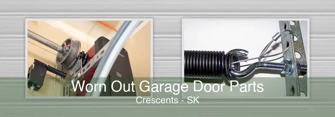 Worn Out Garage Door Parts Crescents - SK