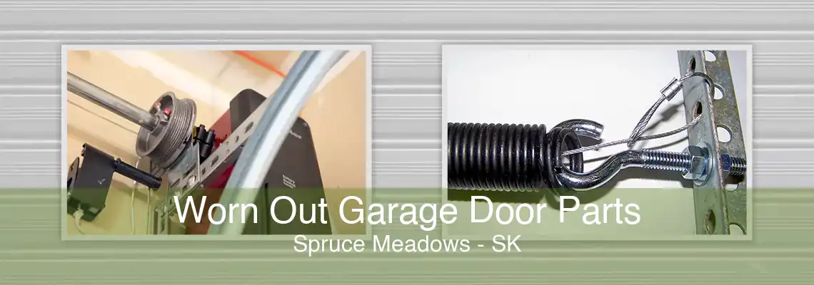 Worn Out Garage Door Parts Spruce Meadows - SK